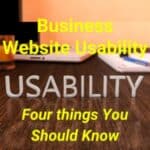 Business Website Usability – 4 Things You Should Know