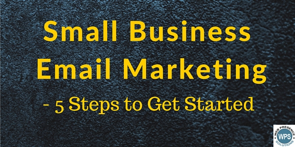 Small Business Email-Marketing-Getting-Started-Web-Presence-SEO