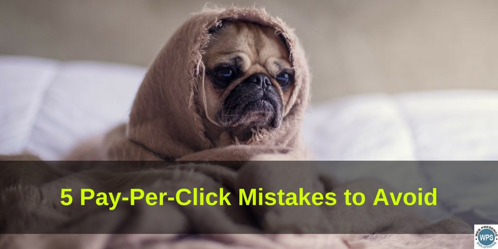 Pay-per-click Marketing Mistakes web presence PPC marekting advertising