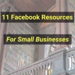 11 Facebook Resources for Small Businesses
