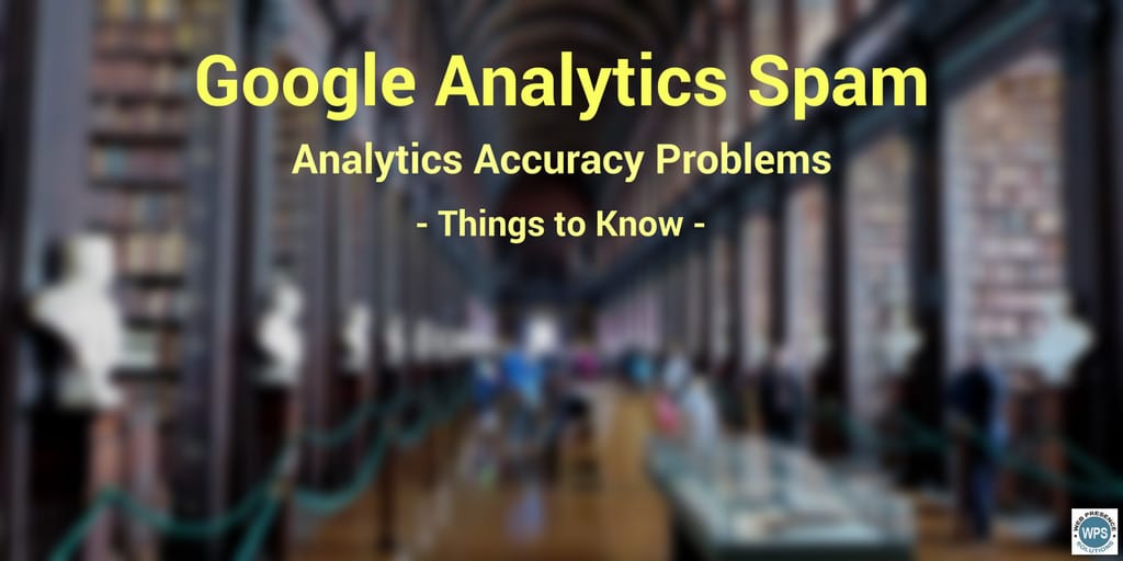 Google Analytics Spam Accuracy Problems SEO Search Engine ranking