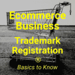 Ecommerce Business Trademark – What You Need to Know