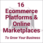 16 Ecommerce Platforms and Online Marketplaces for Business Growth